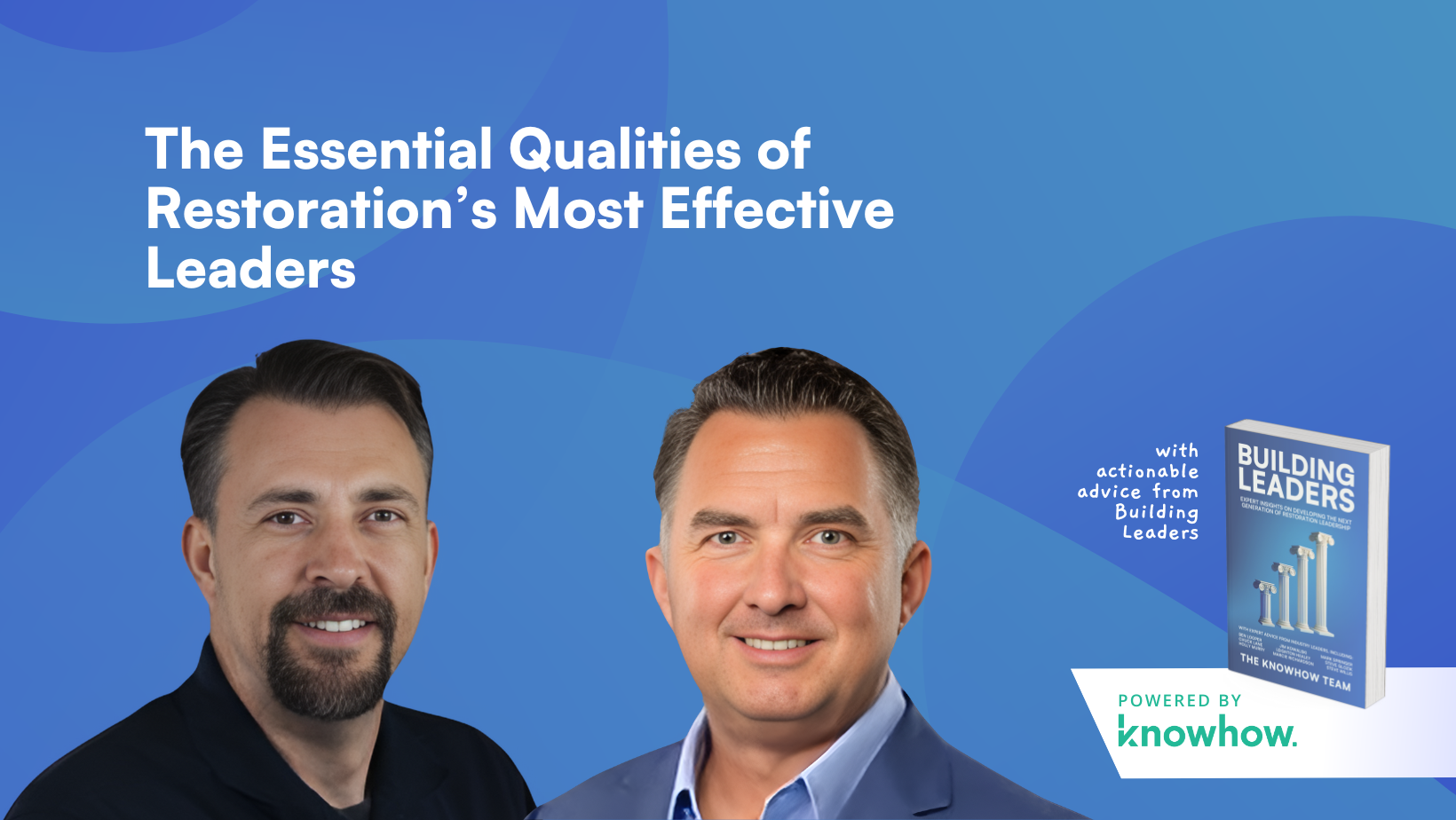 The Essential Qualities of Restoration’s Most Effective Leaders