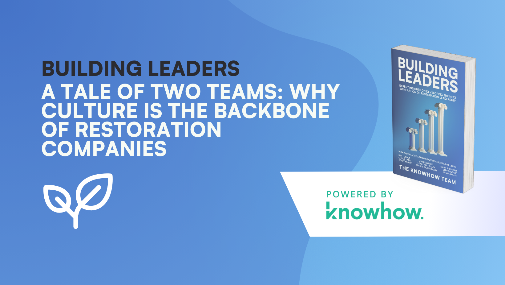 A Tale of Two Teams: Why Culture Is The Backbone of Restoration Companies