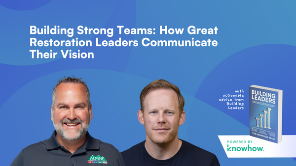 Building Strong Teams: What Great Restoration Leaders Do Differently to Communicate Their Vision