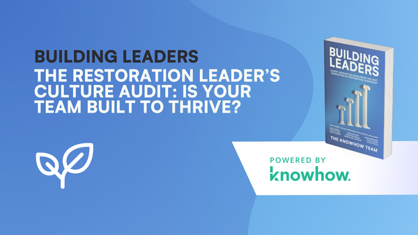The Restoration Leader’s Culture Audit: Is Your Team Built to Thrive?